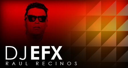 DJ EFX - Raul Recinos - Visao
