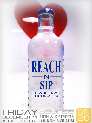 Reach N Sip ~ Alex -T ~ Lounge on 20